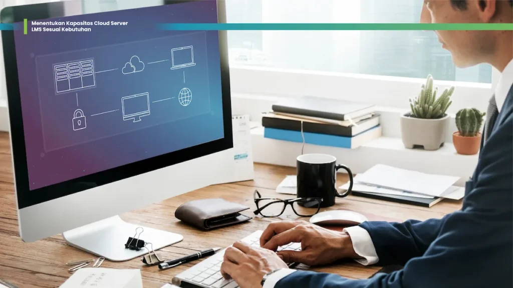 Cloud-Based LMS atau On-Premise: Mana yang Relevan untuk Perhitungan Ini?